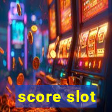 score slot