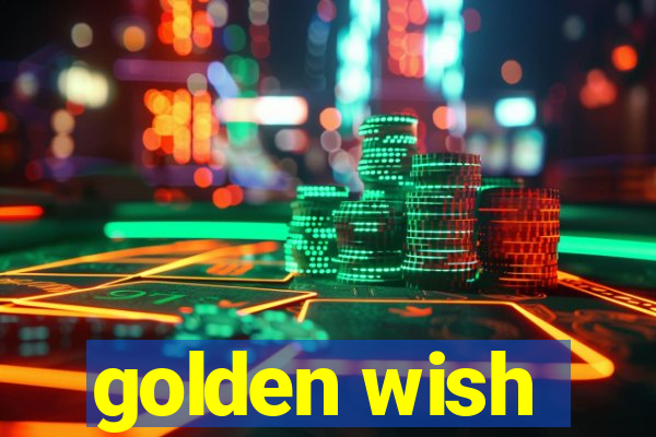 golden wish