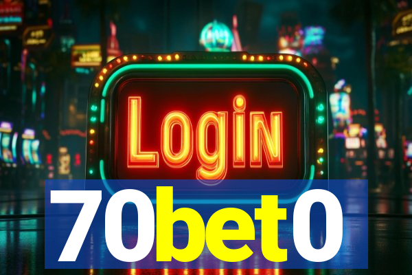 70bet0