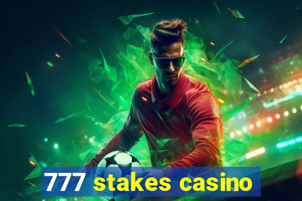 777 stakes casino