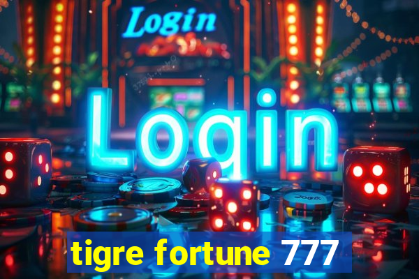 tigre fortune 777