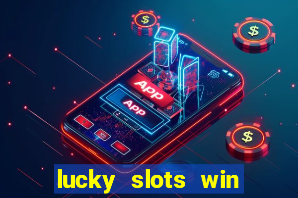 lucky slots win real cash gcash