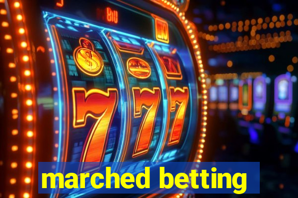 marched betting