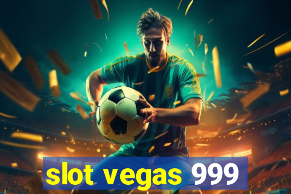 slot vegas 999