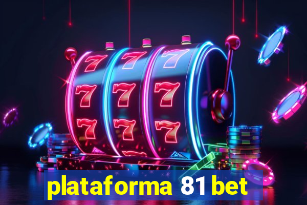 plataforma 81 bet