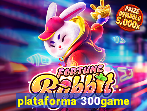 plataforma 300game