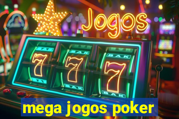 mega jogos poker