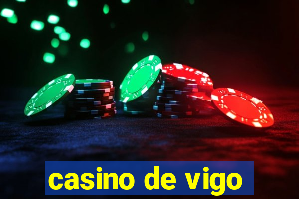 casino de vigo