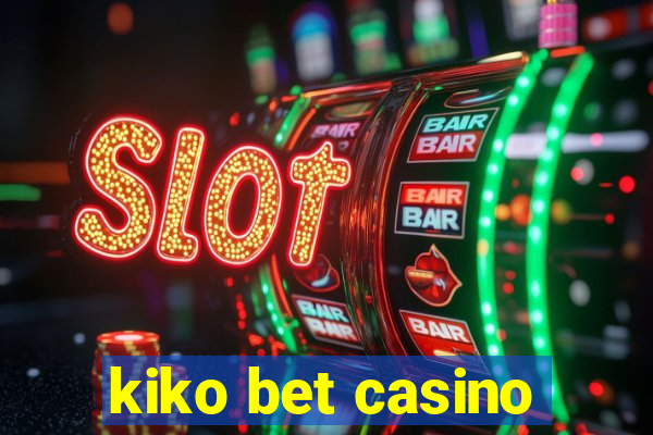 kiko bet casino