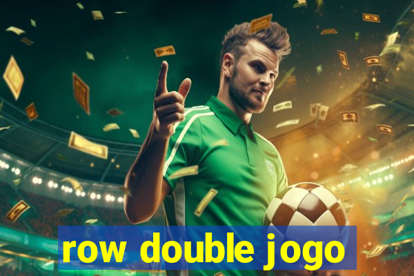 row double jogo