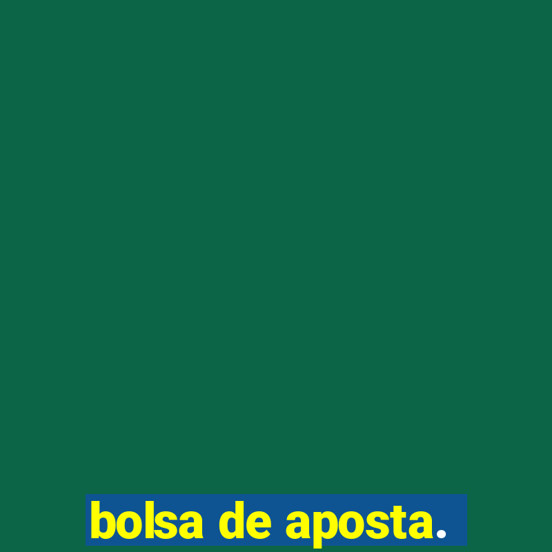 bolsa de aposta.