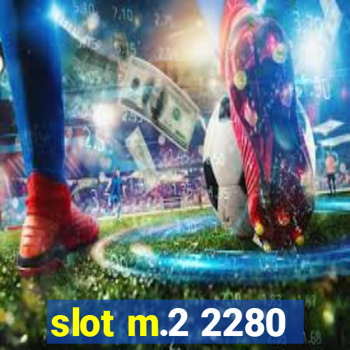 slot m.2 2280