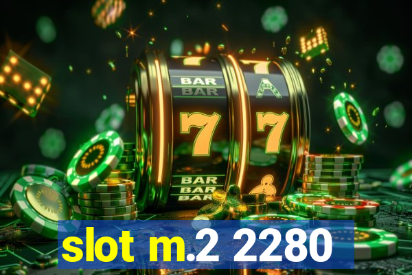 slot m.2 2280