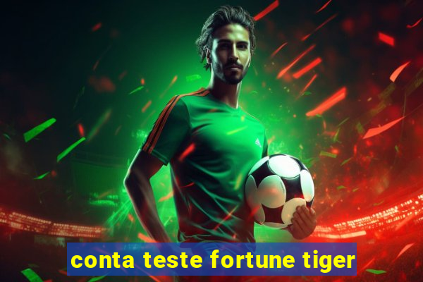 conta teste fortune tiger