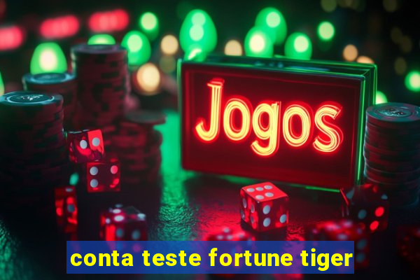 conta teste fortune tiger