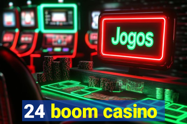 24 boom casino