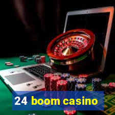 24 boom casino