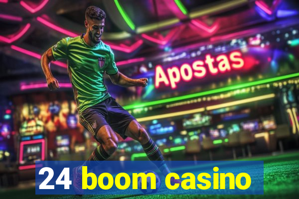 24 boom casino