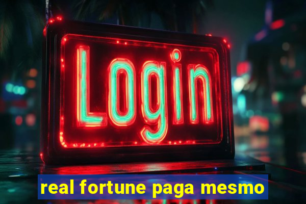 real fortune paga mesmo