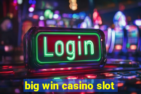 big win casino slot