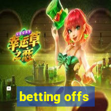 betting offs