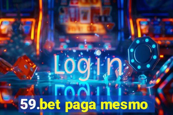 59.bet paga mesmo