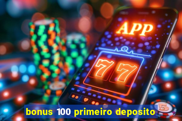 bonus 100 primeiro deposito