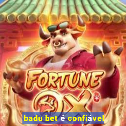 badu bet é confiável