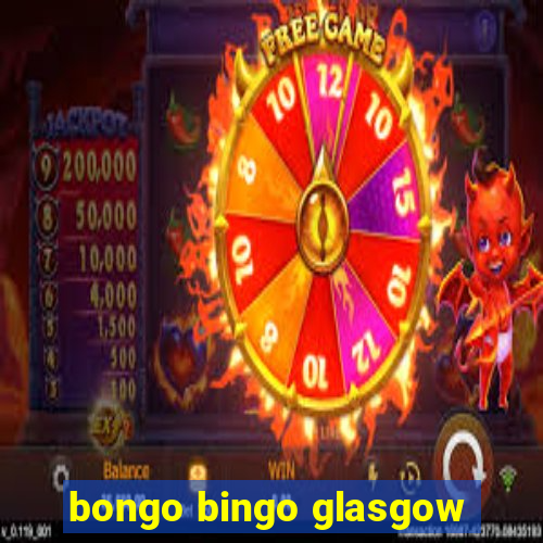 bongo bingo glasgow