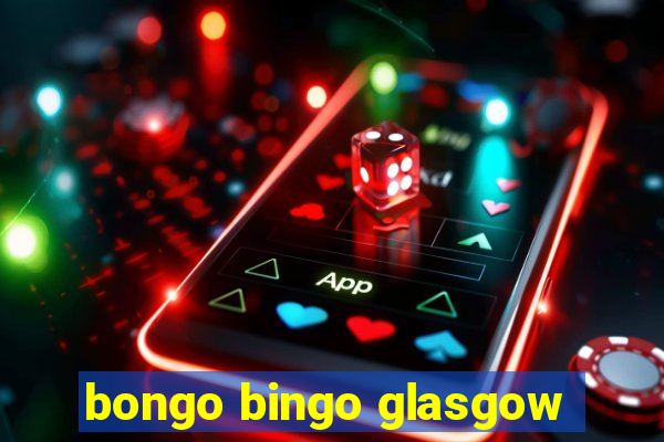 bongo bingo glasgow