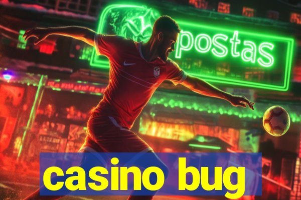 casino bug