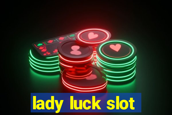 lady luck slot