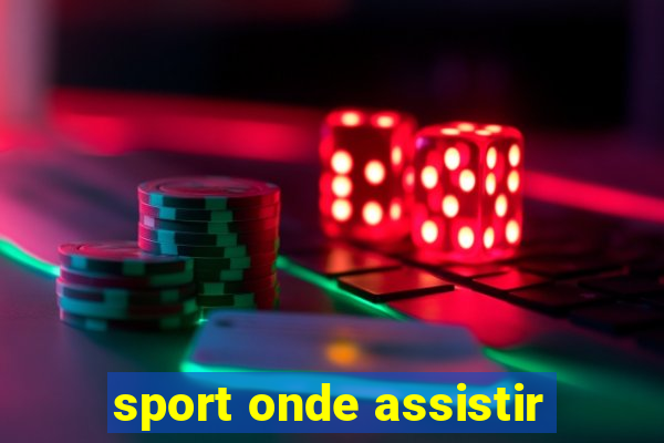 sport onde assistir