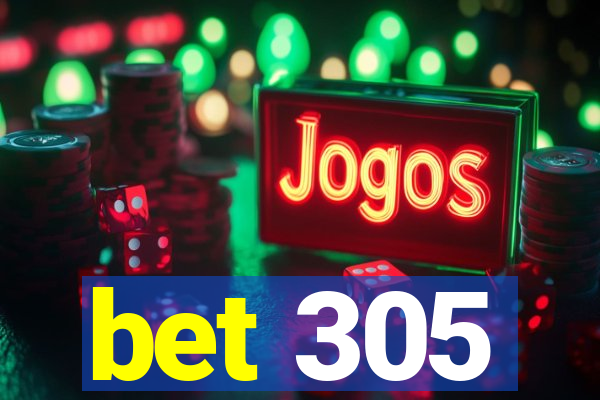 bet 305