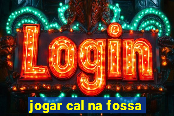 jogar cal na fossa