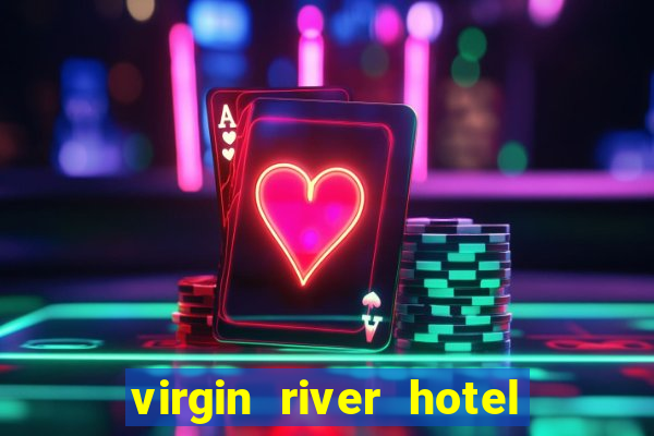 virgin river hotel & casino