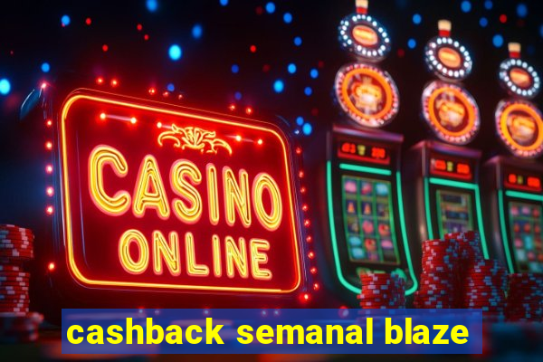 cashback semanal blaze