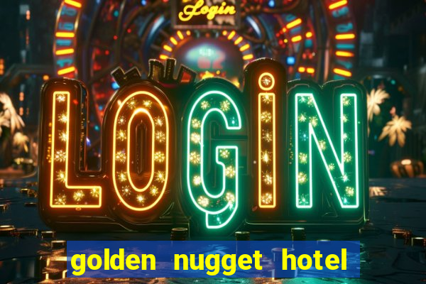 golden nugget hotel casino las vegas