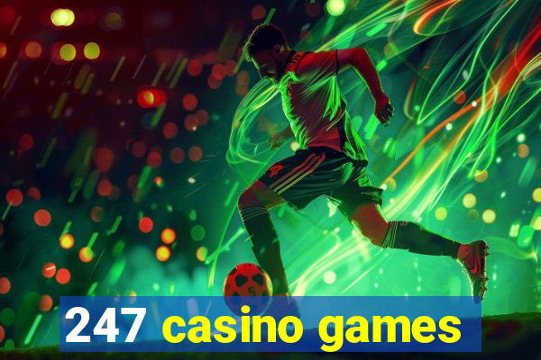 247 casino games