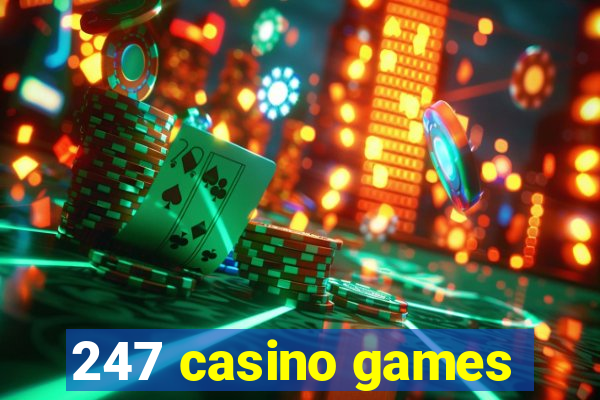 247 casino games