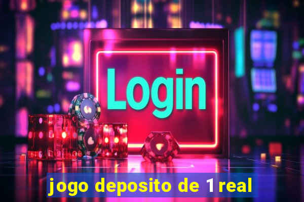 jogo deposito de 1 real