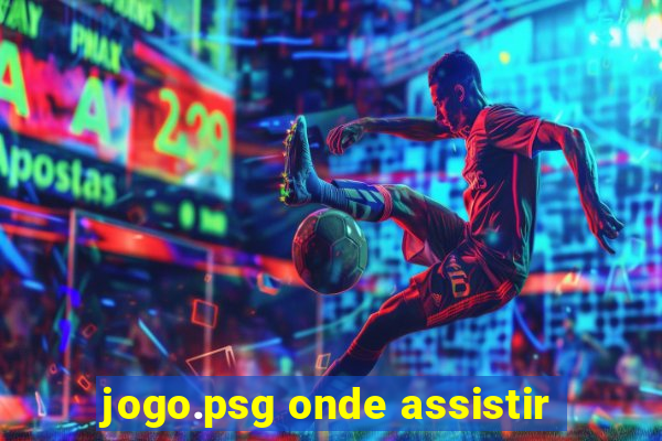 jogo.psg onde assistir