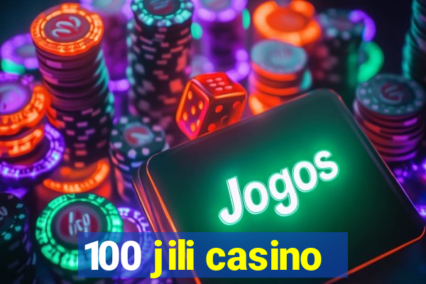 100 jili casino