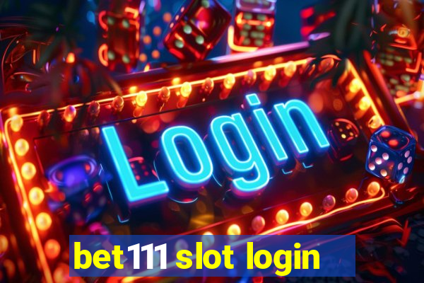 bet111 slot login