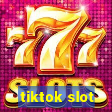 tiktok slot