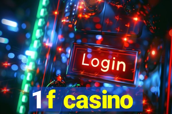 1 f casino