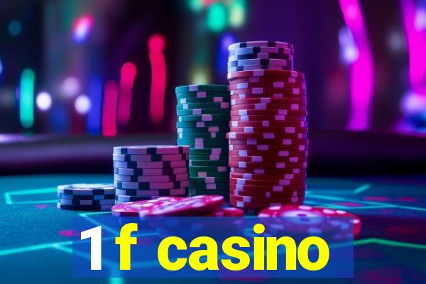 1 f casino