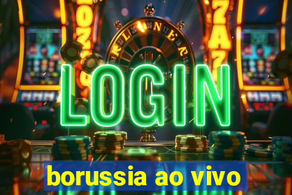 borussia ao vivo