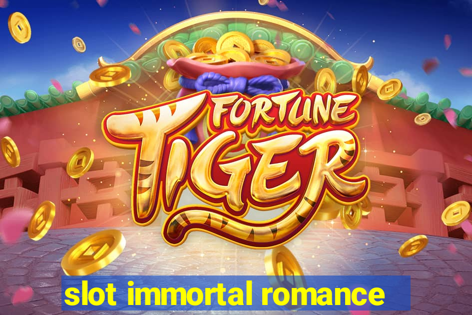 slot immortal romance