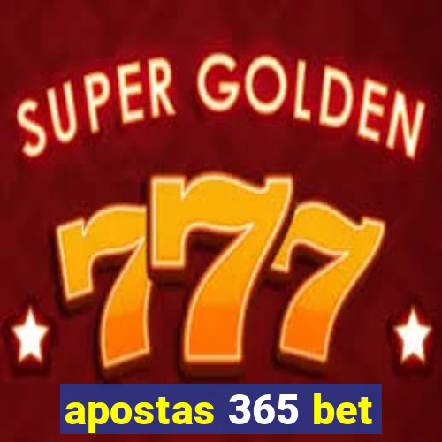 apostas 365 bet